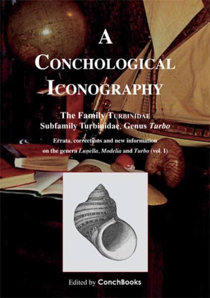 A Conchological Iconography: The Family Turbinidae, subfamily Turbininae, genus Turbo, Supplement 1 Natural Sciences