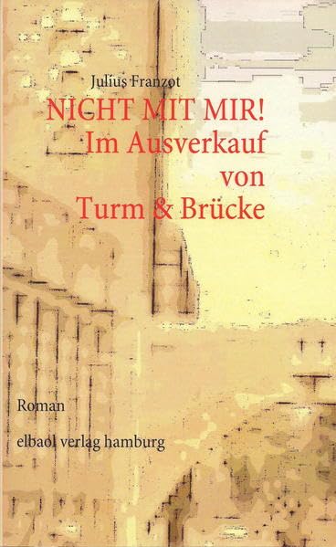 NICHT MIT MIR! Im Ausverkauf von Turm & Brücke: Roman Contemporary literature
