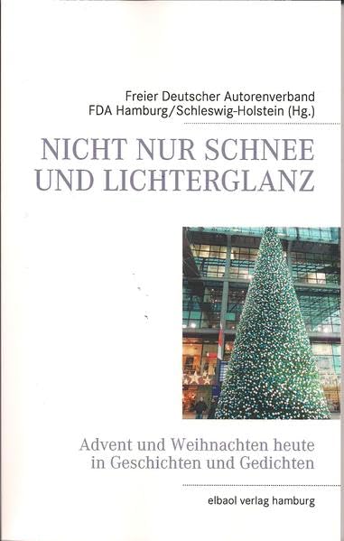NICHT NUR SCHNEE UND LICHTERGLANZ: Advent und Weihnachten heute in Geschichten und Gedichten Contemporary literature Books