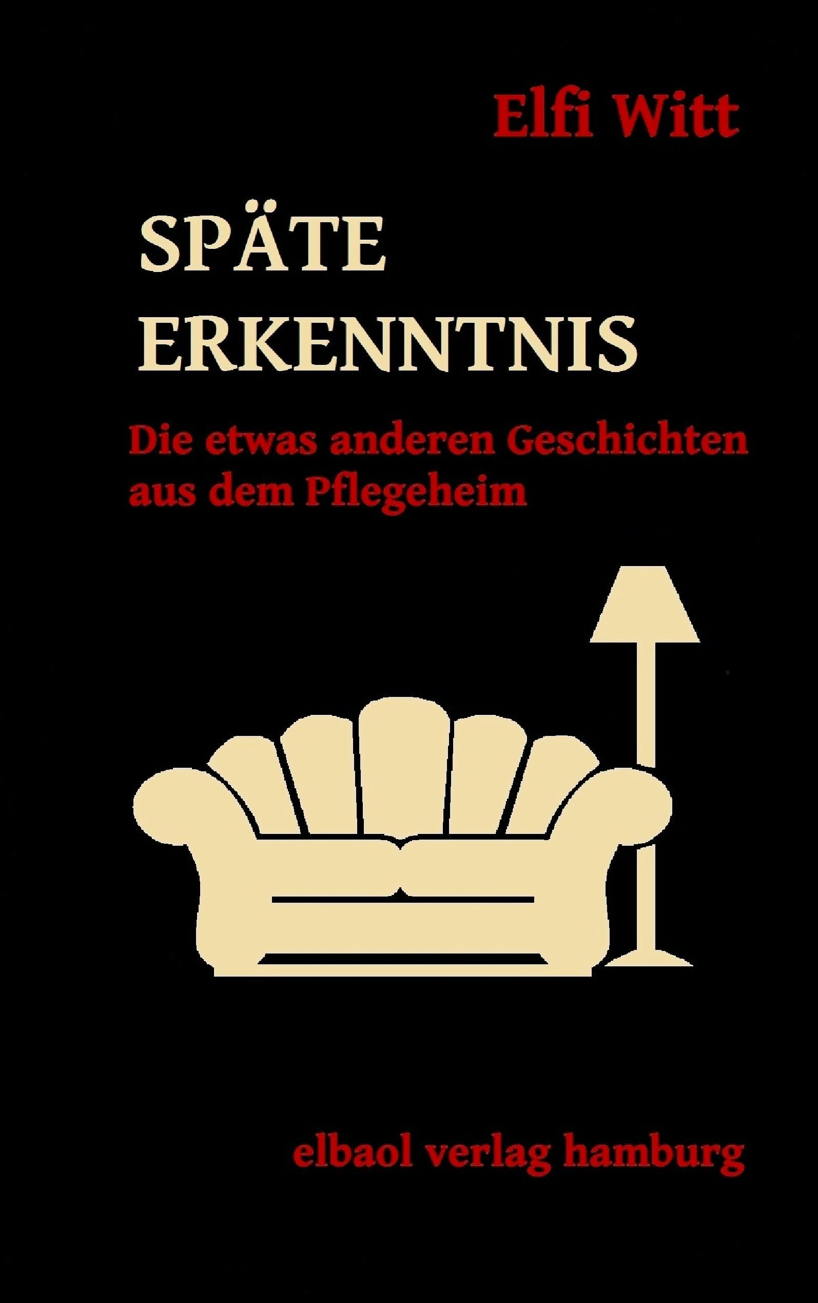 SPÄTE ERKENNTNIS: Die etwas anderen Geschichten aus dem Pflegeheim Contemporary literature