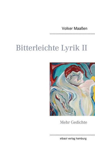 Bitterleichte Lyrik II: Mehr Gedichte Poetry