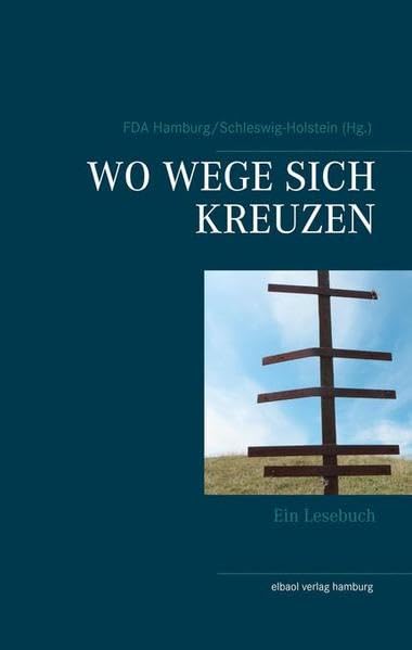 WO WEGE SICH KREUZEN: Ein Lesebuch Contemporary literature