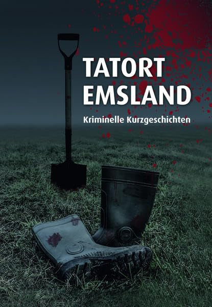 Tatort Emsland: Kriminelle Kurzgeschichten Contemporary literature