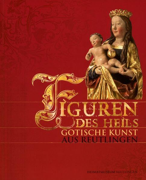 Figuren des Heils: Gotische Kunst aus Reutlingen Film, Art & Culture