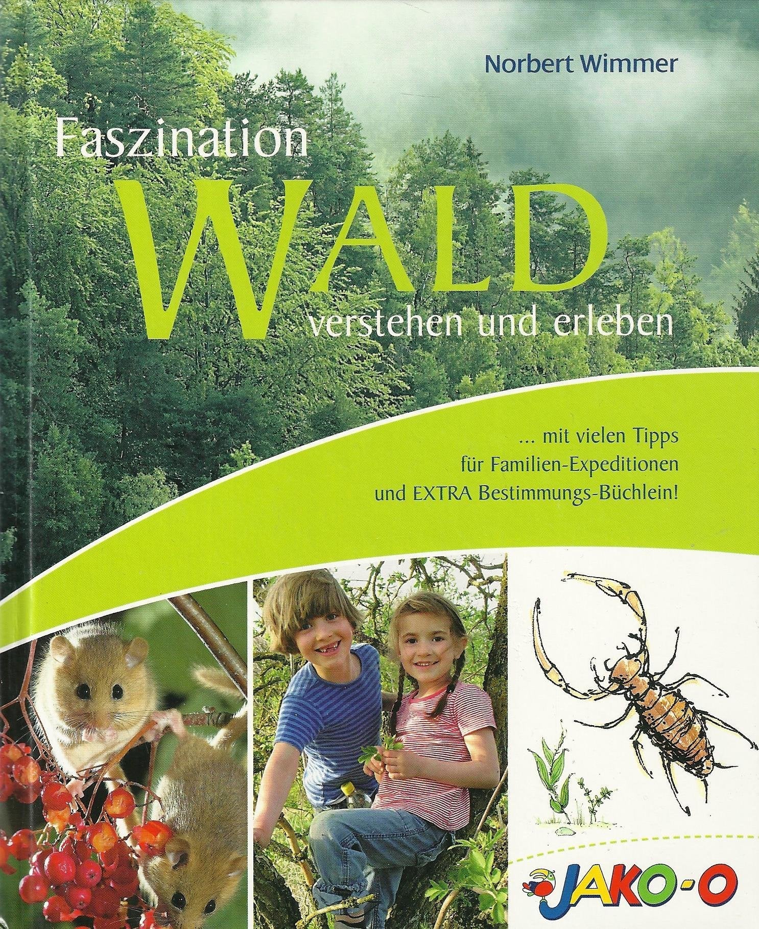 Faszination Wald - verstehen und erleben - mit vielen Tipps für Familen-Expeditionen und Extra Bestimmungs Büchlein! Books