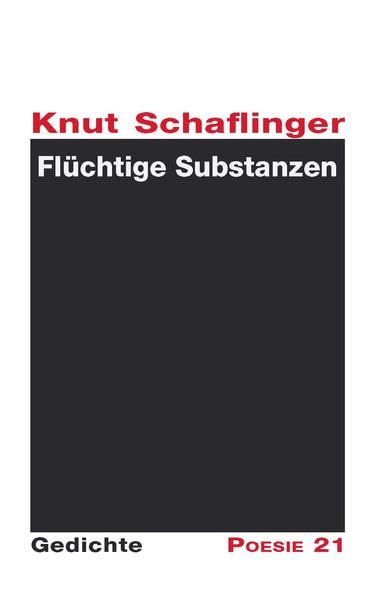 Flüchtige Substanzen: Gedichte (Gedichte - Poesie 21) Contemporary literature