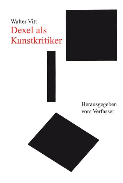 Dexel als Kunstkritiker (Schriften zur Kunstkritik) Film, Art & Culture