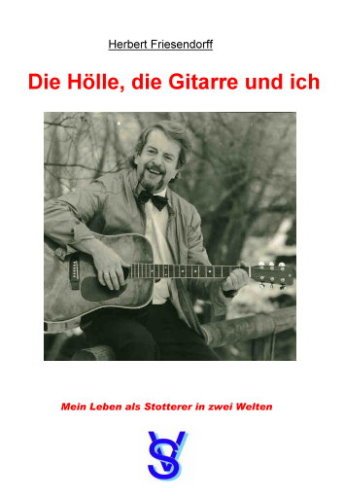 Die Hölle, die Gitarre und ich: Mein Leben als Stotterer in zwei Welten Contemporary literature