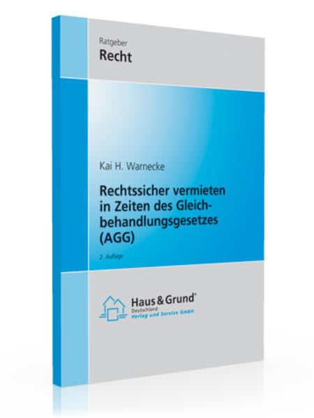 Rechtssicher vermieten in Zeiten des Gleichbehandlungsgesetzes (AGG) Law