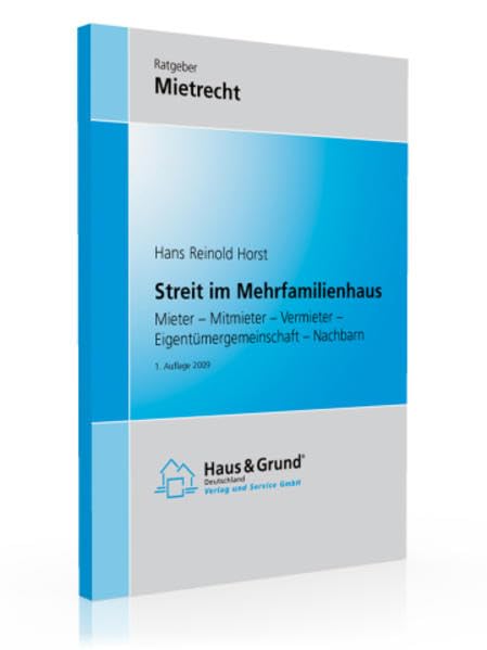 Streit im Mehrfamilienhaus: Mieter - Mitmieter - Vermieter - Eigentümergemeinschaft - Nachbarn Law