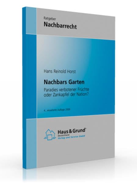Nachbars Garten: Paradies verbotener Früchte oder Zankapfel der Nation? Law
