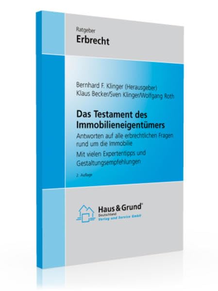 Das Testament des Immobilieneigentümers: Antworten auf alle erbrechtlichen Fragen rund um die Immobilie Mit vielen Expertentipps und Gestaltungsempfehlungen Law