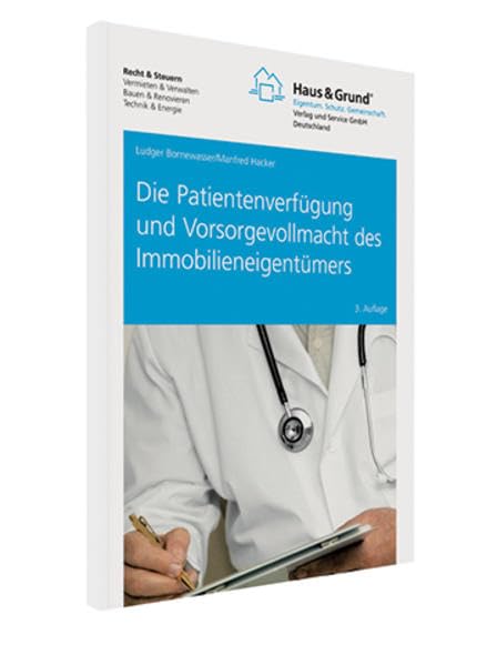 Die Patientenverfügung und Vorsorgevollmacht des Immobilieneigentümers Law