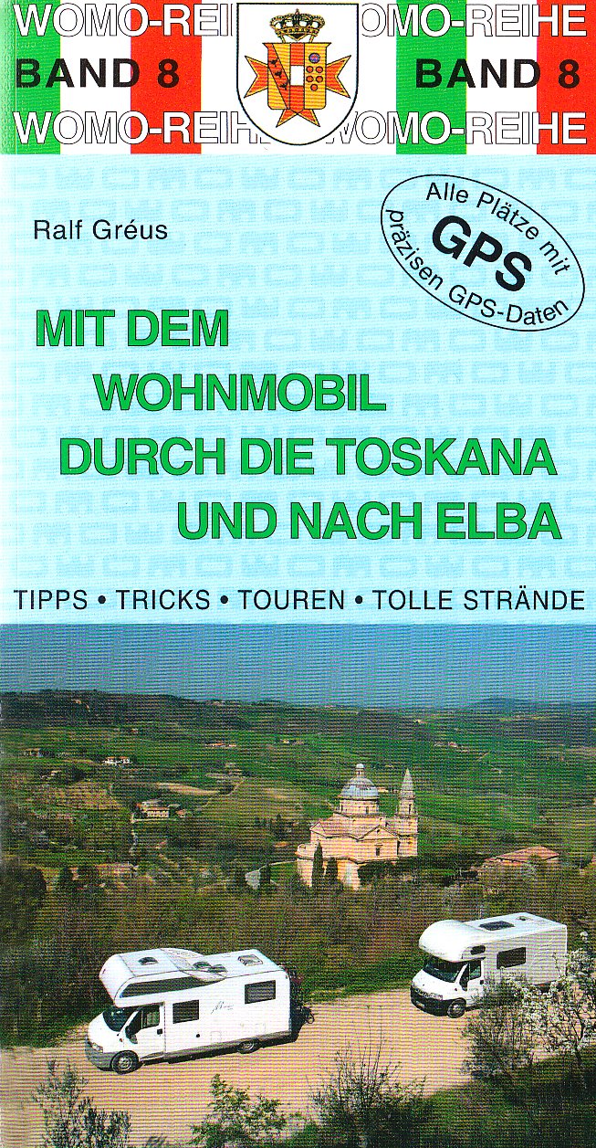 Mit dem Wohnmobil in die Toskana und nach Elba Travel