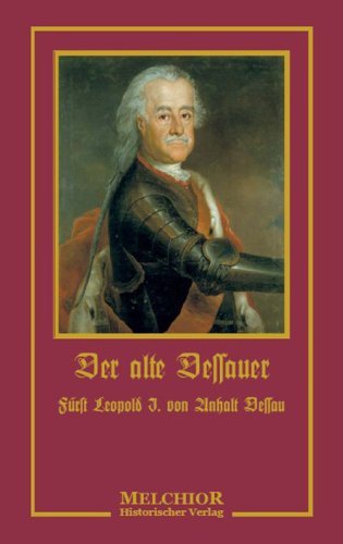 Fürst Leopold von Anhalt-Dessau: Fürst Leopold J. von Anhalt-Dessau Politics & History