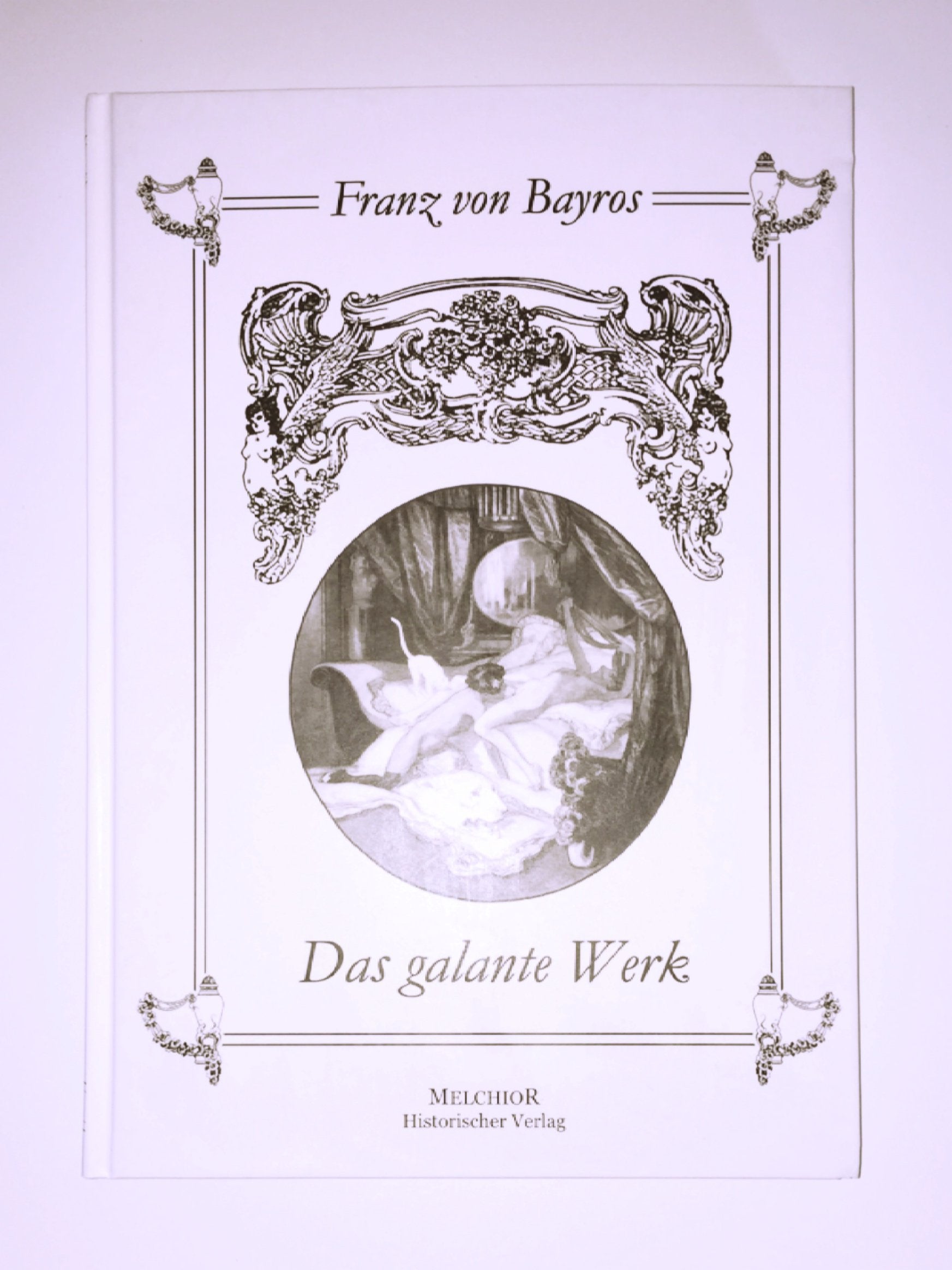 Franz von Bayros. Das galante Werk book