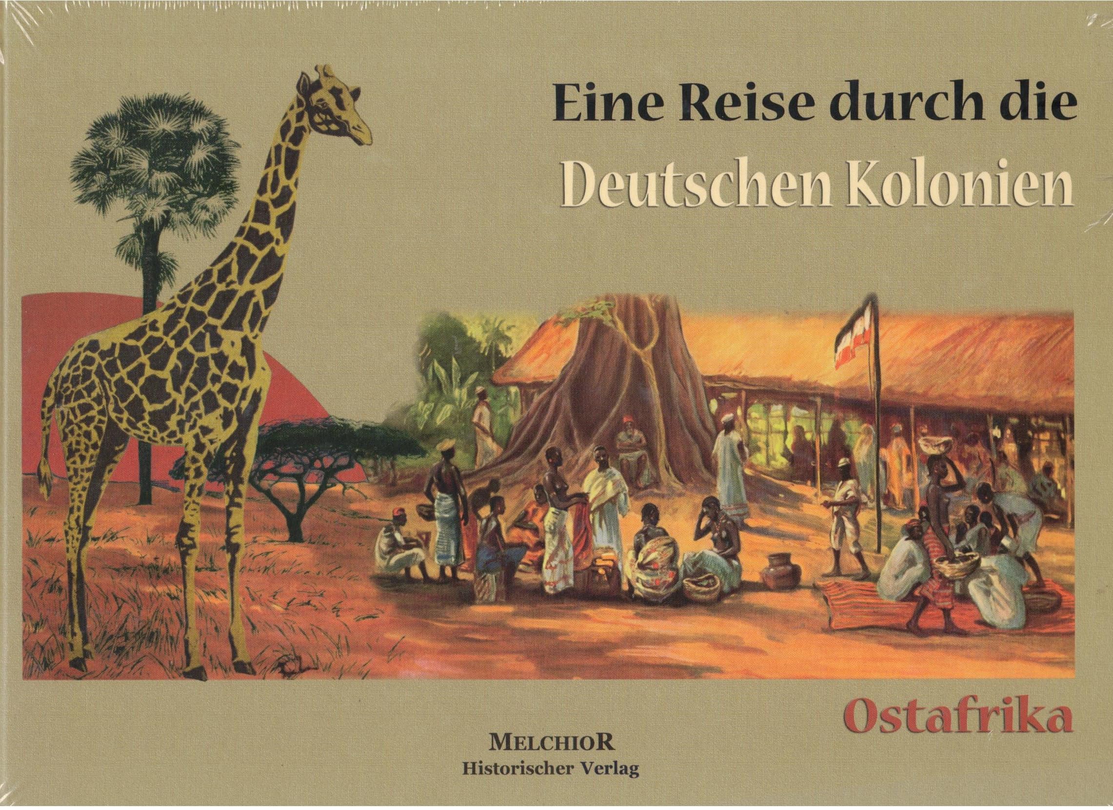 Ostafrika: Eine Reise durch die deutschen Kolonien Politics & History