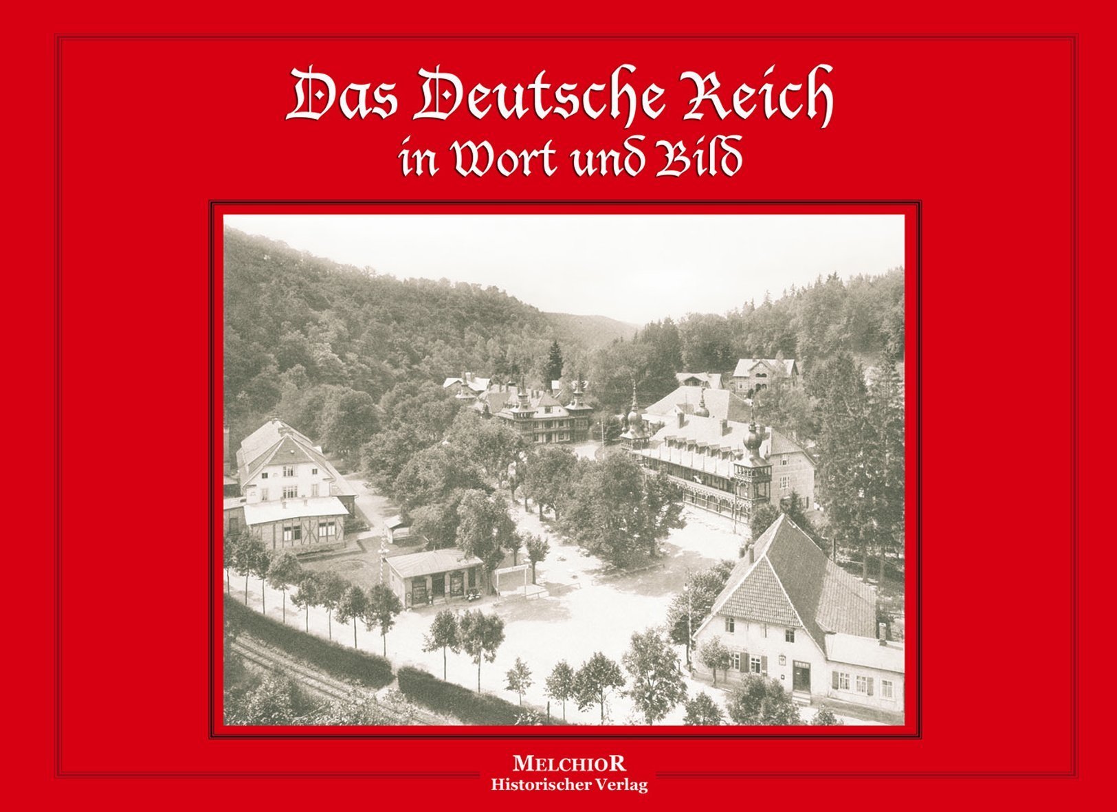 Das Deutsche Reich in Wort und Bild Politics & History