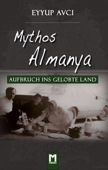 Mythos Almanya: Aufbruch ins gelobte Land Books