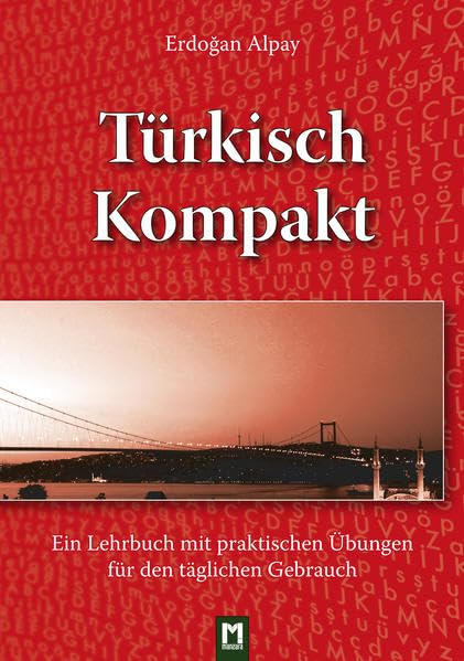 Türkisch Kompakt: Ein Lehrbuch mit praktischen Übungen für den täglichen Gebrauch Learning & Reference