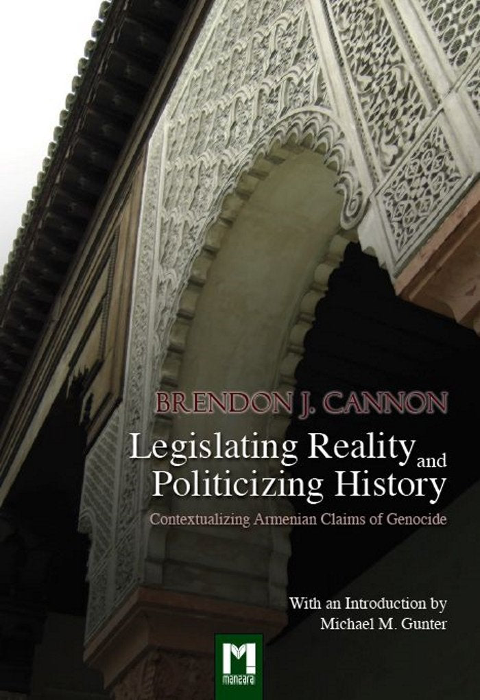 Legislating Reality and Politicizing History: Contextualizing Armenian Claims of Genocide Natural Sciences