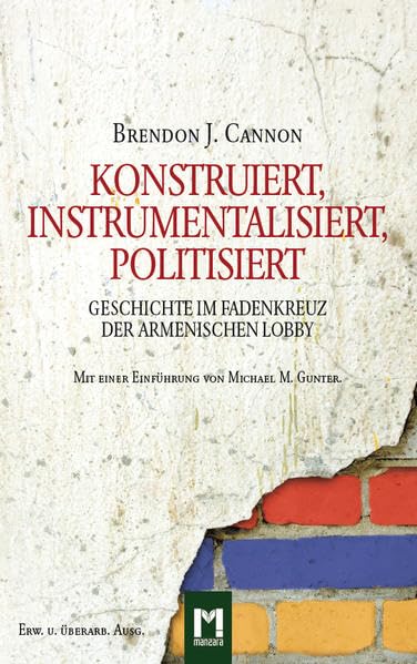 Konstruiert, Instrumentalisiert, Politisiert: Geschichte im Fadenkreuz der armenischen Lobby Law