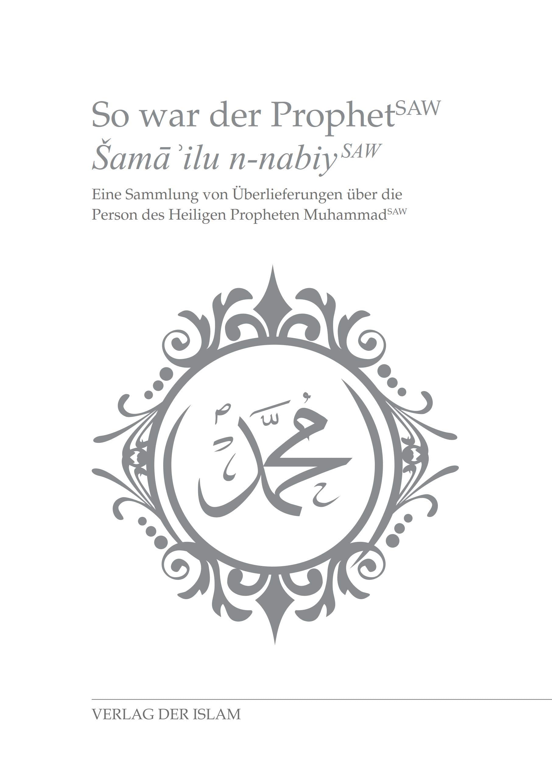 So war der Prophet: Eine Sammlung von Überlieferungen über die Person des Heiligen Propheten Muhammad (saws) Religion & Esotericism
