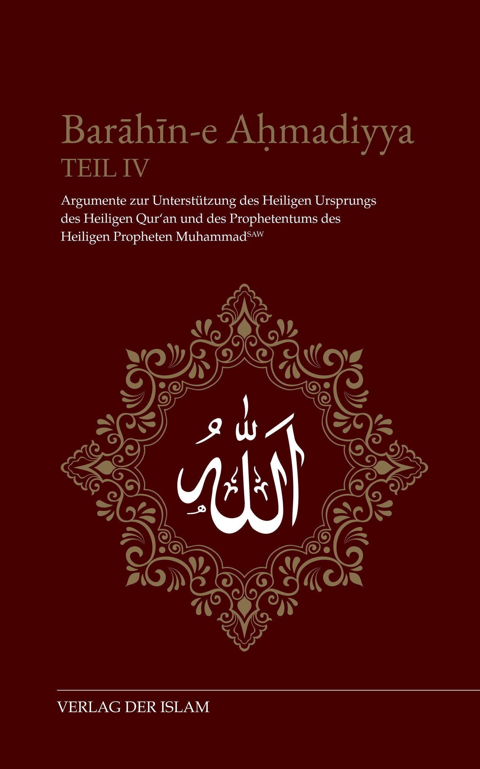 Barahin-e Ahmadiyya Teil IV: Argumente zur Unterstützung des Heiligen Ursprungs des Heiligen Qur'an und des Prophetentums des Heiligen Propheten Muhammad (saw) Law