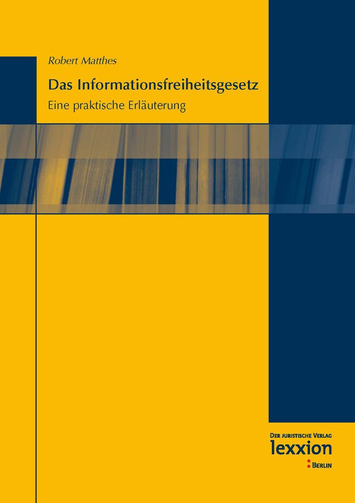 Das Informationsfreiheitsgesetz Law Books