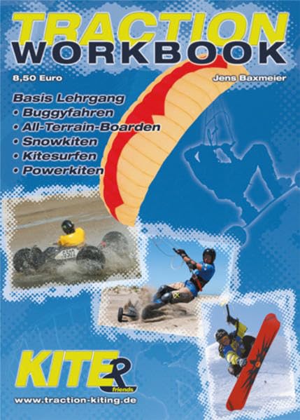 KITE & friends - Traction Workbook: Basis-Lehrgang: Buggyfahren, ATB-Kiten, Snowkiten, Kitesurfen, Powerkiten Leisure, Home & Garden