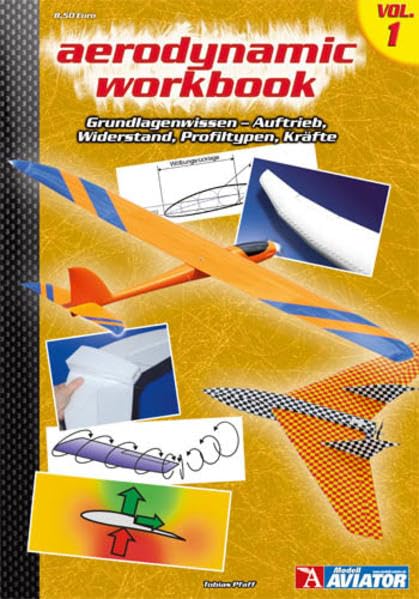 Aerodynamic Volume I: Grundlagenwissen - Auftrieb, Widerstand, Profiltypen, Kräfte Reference Books