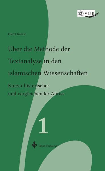 Über die Methode der Textanalyse in den islamischen Wissenschaften: Kurzer historischer und vergleichender Abriss book