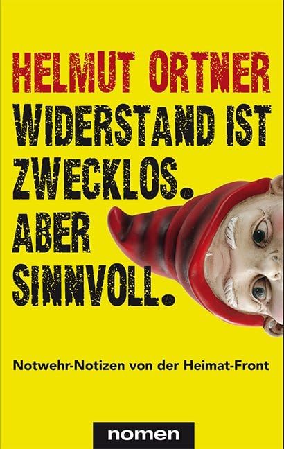 Widerstand ist zwecklos. Aber sinnvoll.: Notwehr-Notizen von der Heimat-Front Social Sciences
