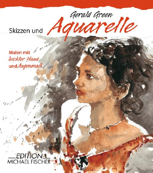 Skizzen und Aquarelle: Malen mit leichter Hand und Augenmaß Arts & Music