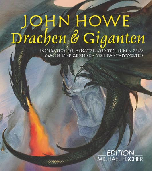 Drachen und Giganten: Inspirationen, Ansätze und Techniken zum Malen und Zeichnen von Fantasy-Welten Arts & Music