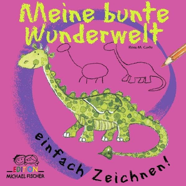 Meine bunte Wunderwelt (einfach zeichnen!) Non-fiction