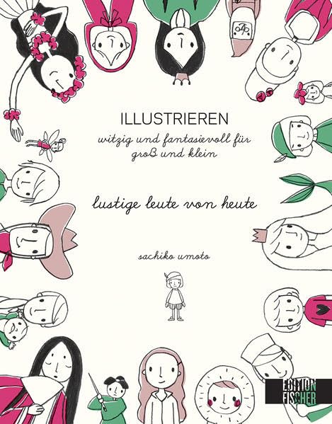 lustige Leute von heute: Illustrieren witzig und fantasievoll für jung und alt (ILLUSTRIEREN / witzig und fantasievoll für Groß und Klein) Film, Art & Culture
