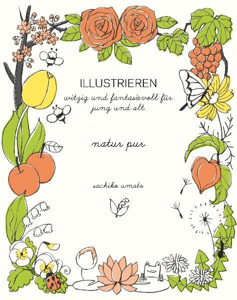 natur pur: Illustrieren witzig und fantasievoll für jung und alt (ILLUSTRIEREN / witzig und fantasievoll für Groß und Klein) Film, Art & Culture