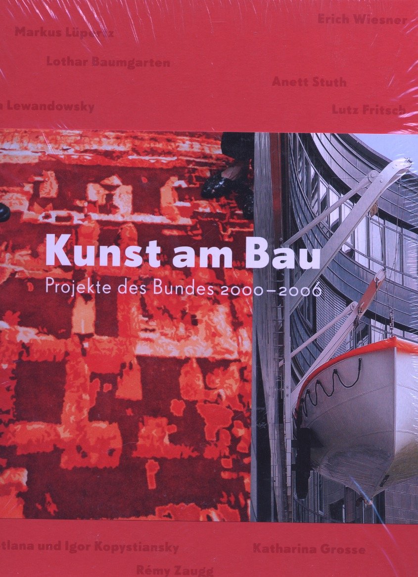 Kunst am Bau: Projekte des Bundes 2000-2006 Architecture