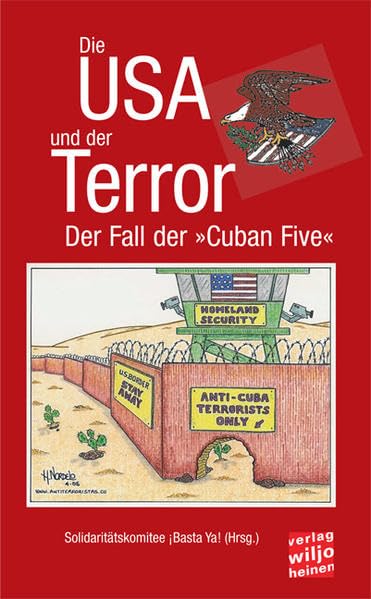 Die USA und der Terror: Der Fall der 'Cuban Five' Politics & History