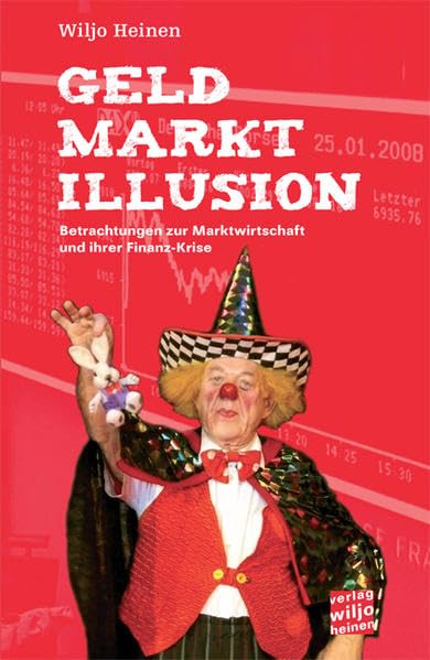 Geld - Markt - Illusion: Betrachtungen zur Marktwirtschaft und ihrer Finanz-Krise (rote taschenbücher) Law
