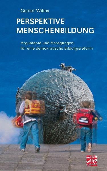 Perspektive Menschenbildung: Argumente und Anregungen für eine demokratische Bildungsreform (nexus:schule) Education & Training