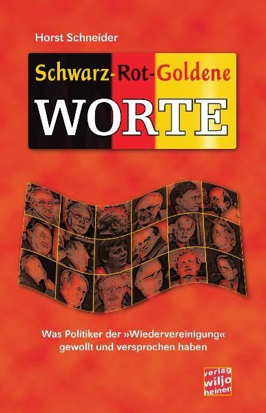 Schwarz-Rot-Goldene Worte: Was Politiker der 'Wiedervereinigung' gewollt und versprochen haben (rote taschenbücher) Politics & History