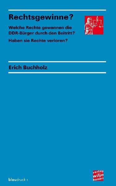 Rechtsgewinne?: Welche Rechte gewannen die DDR-Bürger durch den Beitritt? Haben sie Rechte verloren? (blaudruck) Law
