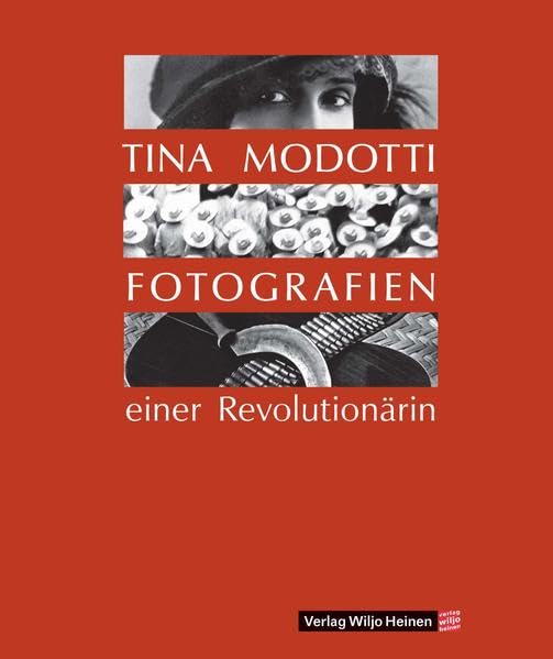 Tina Modotti: Fotografien einer Revolutionärin Photography