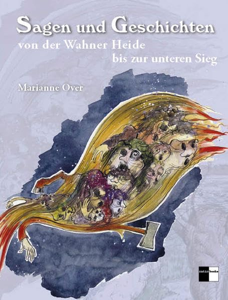 Sagen und Geschichten von der Wahner Heide bis zur unteren Sieg Fairy Tales & Legends