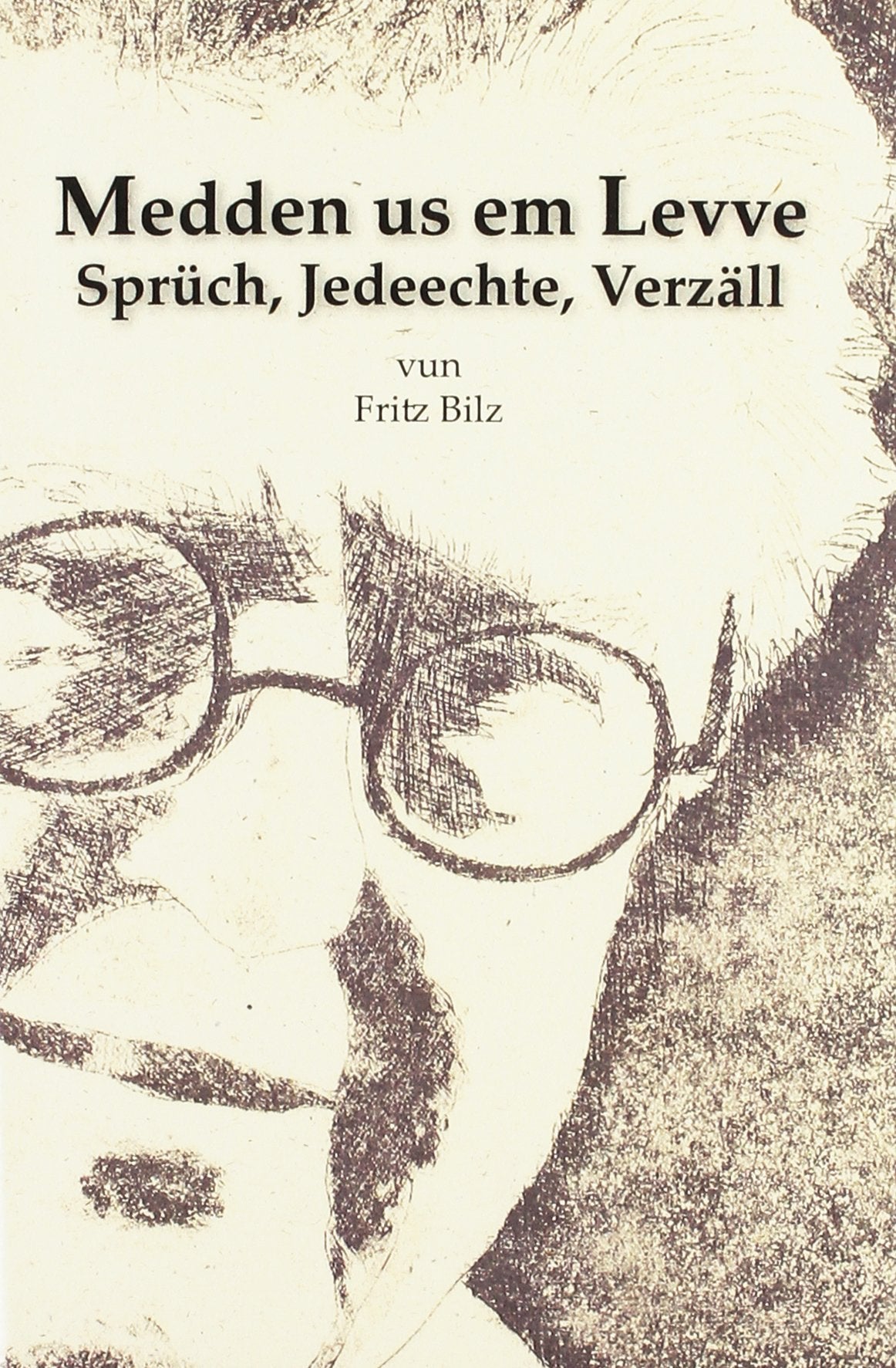 Medden us em Levve: Sprüch, Jedeechte, Verzäll Poetry