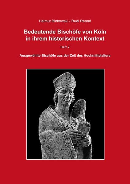 Bedeutende Bischöfe von Köln in ihrem historischen Kontext - Heft 2 Politics & History