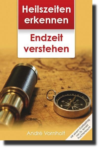 Heilszeiten erkennen - Endzeit verstehen: Mit einem Gastbeitrag von Dr. Arnold G. Fruchtenbaum Religion & Esotericism