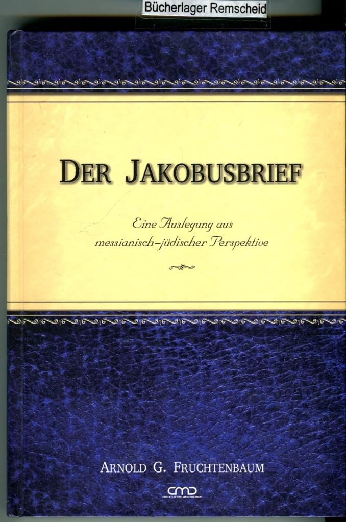 Der Jakobusbrief: Eine Auslegung aus messianisch-jüdischer Perspektive Religion & Esotericism